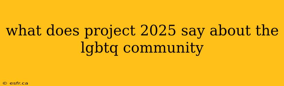 what does project 2025 say about the lgbtq community