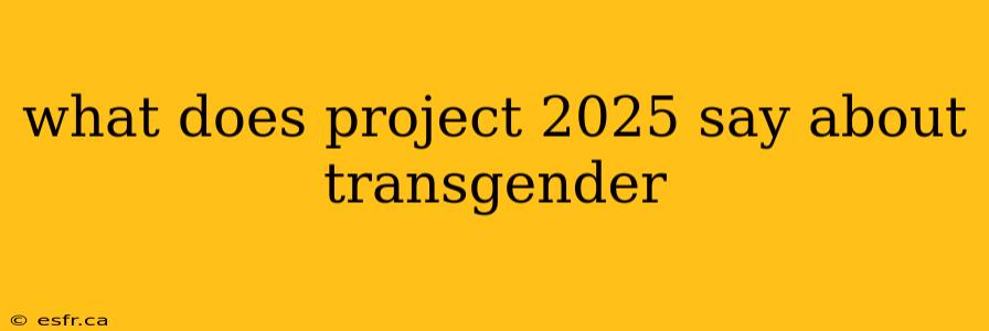 what does project 2025 say about transgender