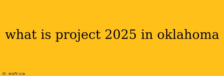 what is project 2025 in oklahoma