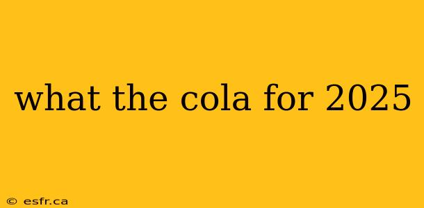 what the cola for 2025