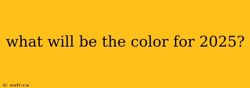 what will be the color for 2025?