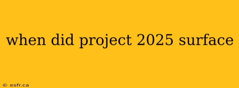 when did project 2025 surface