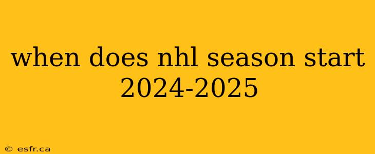 when does nhl season start 2024-2025