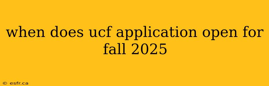 when does ucf application open for fall 2025