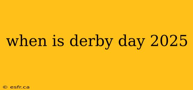 when is derby day 2025