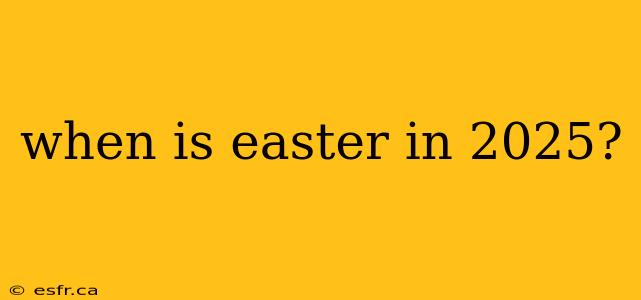 when is easter in 2025?