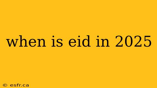 when is eid in 2025