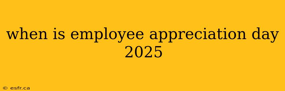 when is employee appreciation day 2025