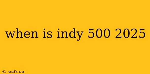 when is indy 500 2025