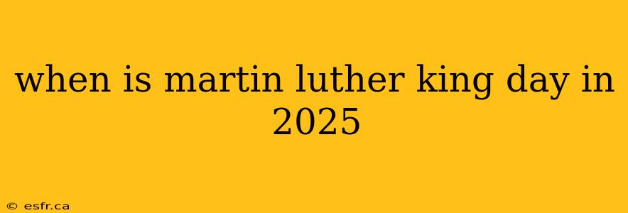 when is martin luther king day in 2025