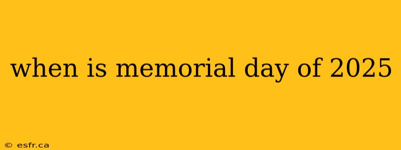 when is memorial day of 2025