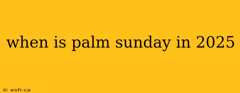 when is palm sunday in 2025