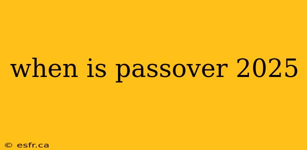 when is passover 2025