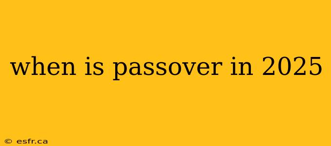 when is passover in 2025