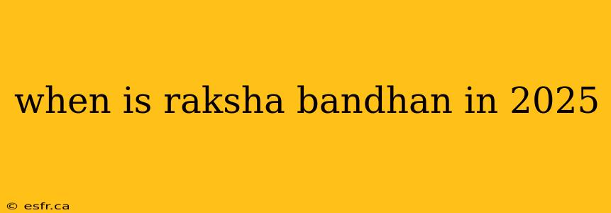 when is raksha bandhan in 2025