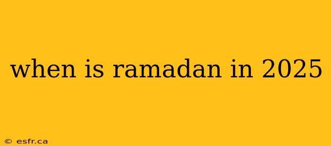 when is ramadan in 2025