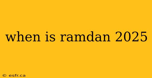 when is ramdan 2025