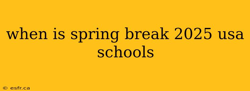 when is spring break 2025 usa schools