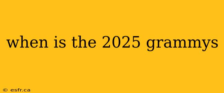 when is the 2025 grammys