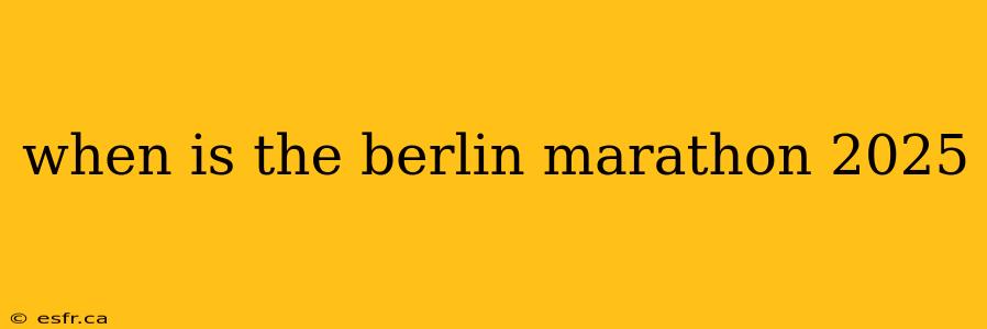 when is the berlin marathon 2025