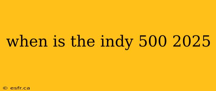 when is the indy 500 2025