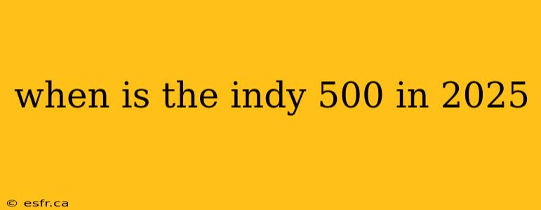 when is the indy 500 in 2025