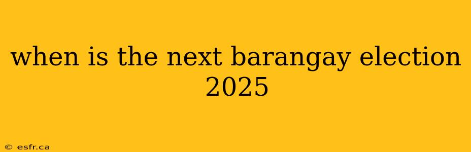 when is the next barangay election 2025