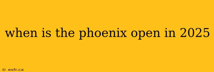 when is the phoenix open in 2025