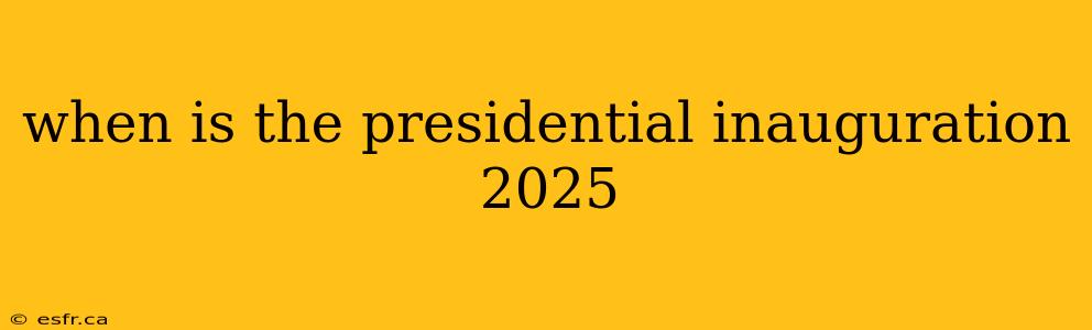 when is the presidential inauguration 2025