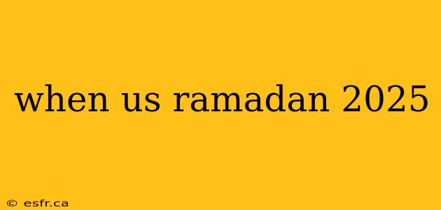 when us ramadan 2025