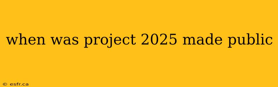 when was project 2025 made public