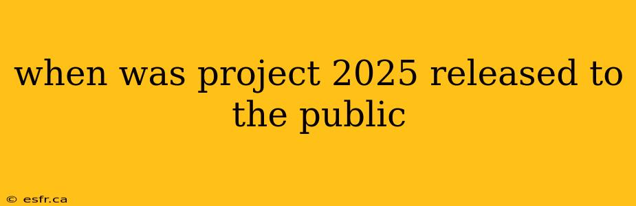 when was project 2025 released to the public