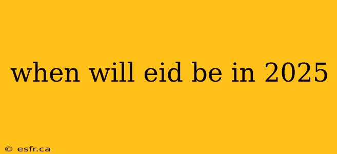 when will eid be in 2025