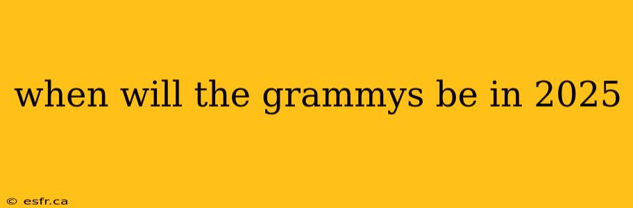 when will the grammys be in 2025