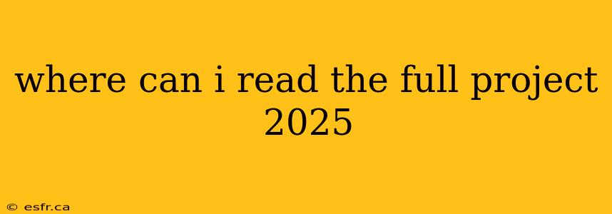 where can i read the full project 2025