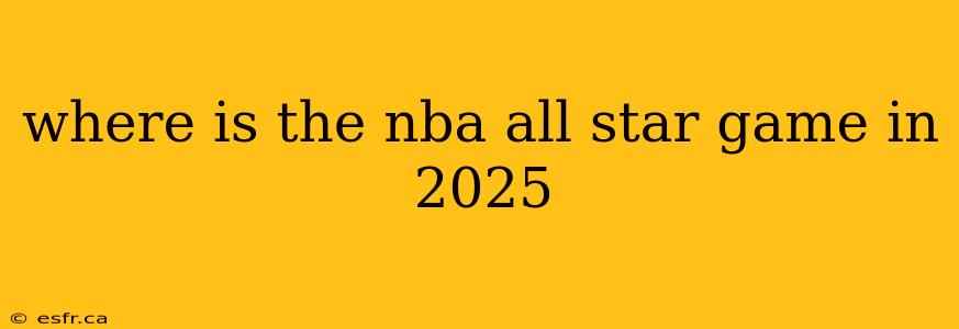 where is the nba all star game in 2025