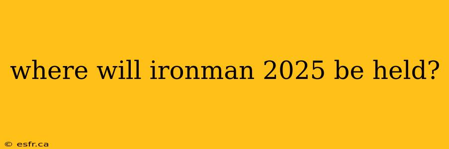 where will ironman 2025 be held?