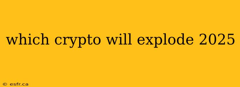 which crypto will explode 2025