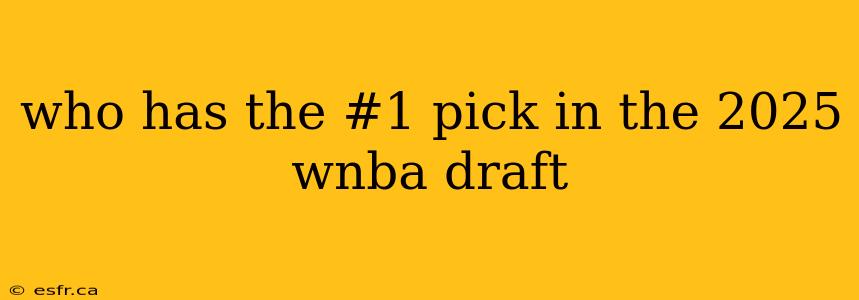 who has the #1 pick in the 2025 wnba draft