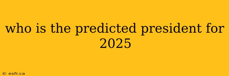 who is the predicted president for 2025