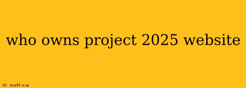 who owns project 2025 website