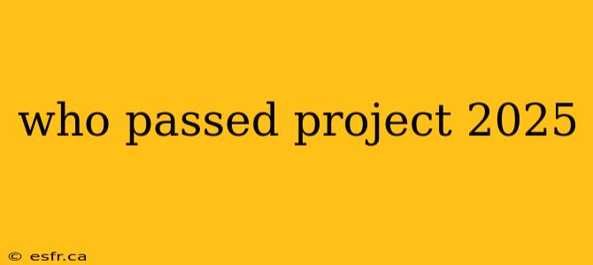 who passed project 2025