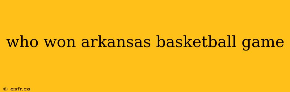 who won arkansas basketball game