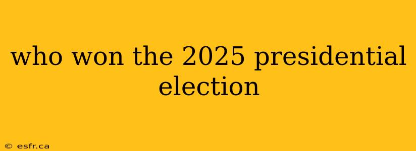 who won the 2025 presidential election