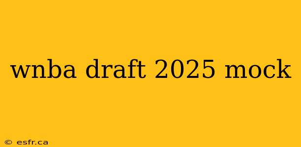 wnba draft 2025 mock