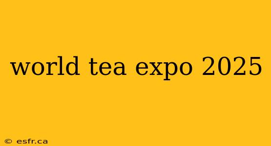 world tea expo 2025