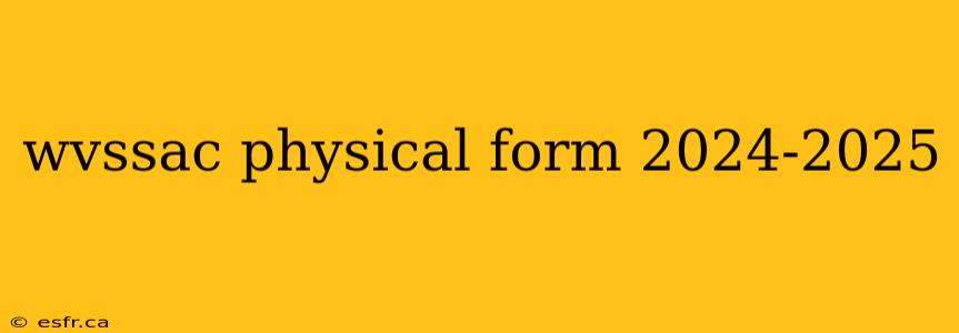 wvssac physical form 2024-2025