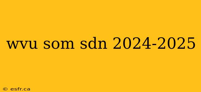 wvu som sdn 2024-2025