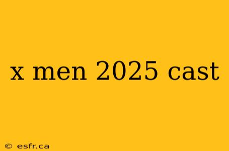 x men 2025 cast