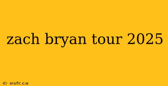 zach bryan tour 2025